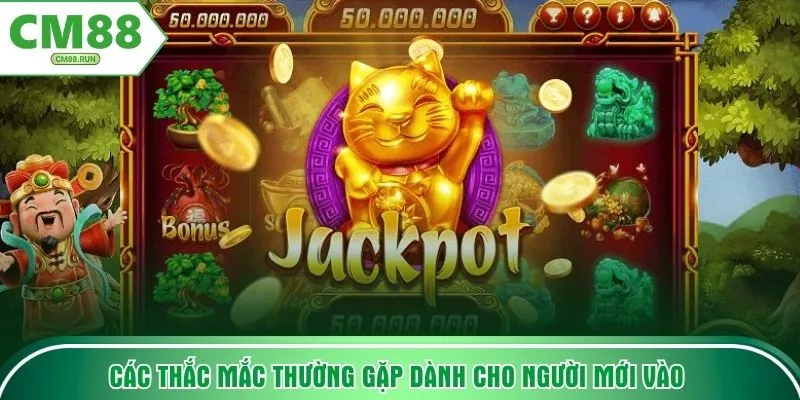 Các thắc mắc thường gặp dành cho người mới vào 